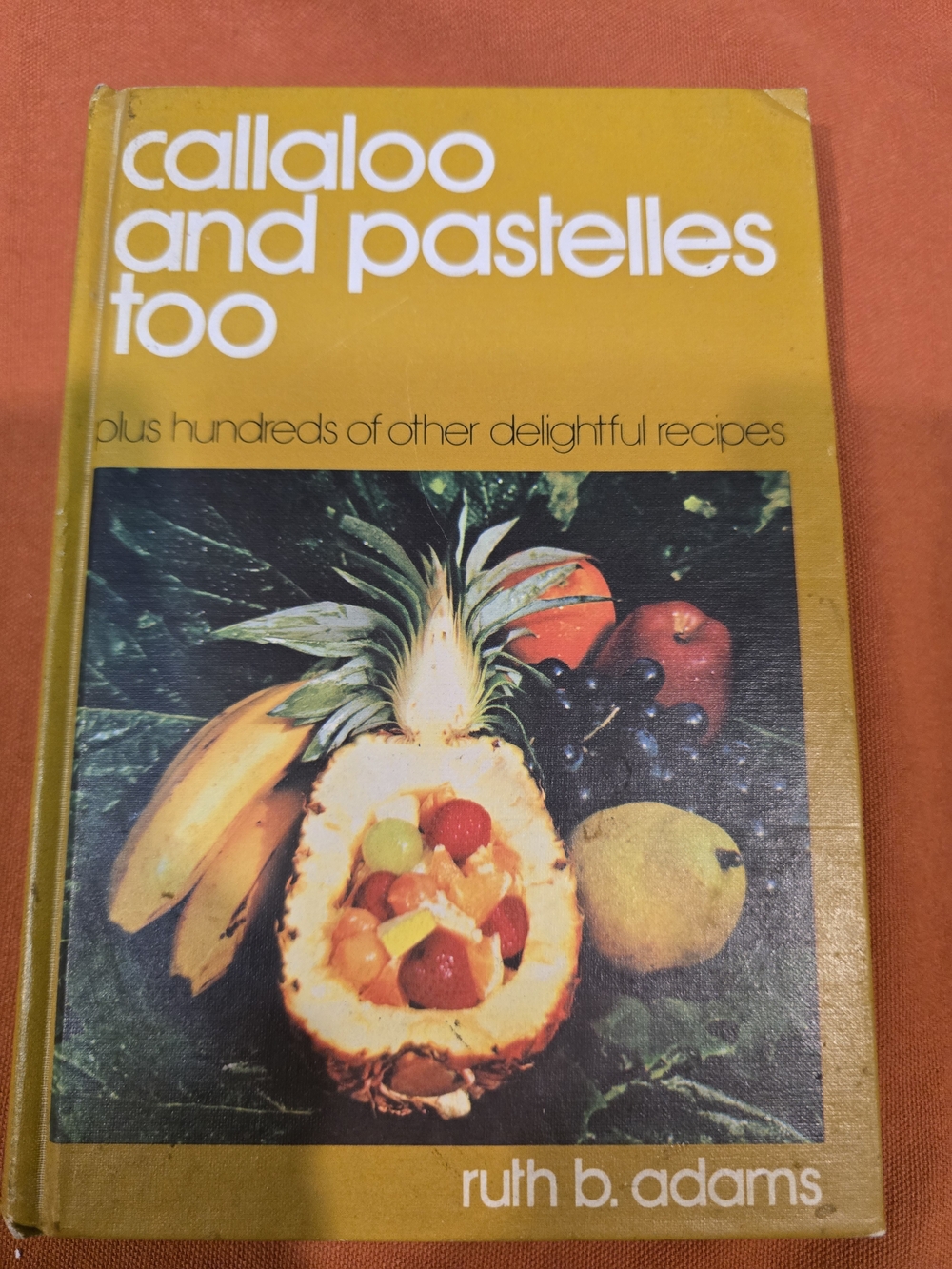 Callaloo and Pastelles Too Ruth B Adams 1973 1st Edition Caribbean Cookbook
